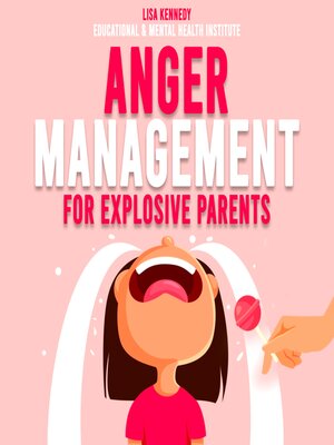 cover image of Anger Management for Explosive Parents